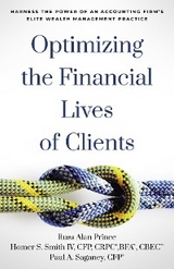 Optimizing the Financial Lives of Clients - Russ Alan Prince, CFP CRPC Smith IV, CFP Paul A. Saganey