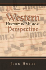 Western History in Musical Perspective -  John Huber