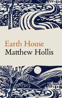 Earth House -  Matthew Hollis