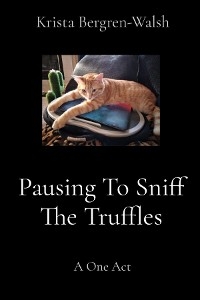 Pausing To Sniff The Truffles - Krista Bergren-Walsh