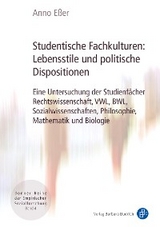 Studentische Fachkulturen: Lebensstile und politische Dispositionen - Anno Eßer