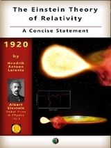 The Einstein Theory of Relativity: A Concise Statement - Antoon Hendrik Lorentz