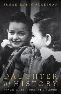 Daughter of History -  Susan Suleiman