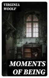 Moments of Being - Virginia Woolf