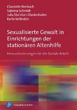 Sexualisierte Gewalt in Einrichtungen der stationären Altenhilfe - Charlotte Rimbach, Sabrina Schmidt, Julia Steinfort-Diedenhofen, Karla Verlinden