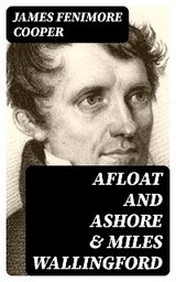 Afloat and Ashore & Miles Wallingford - James Fenimore Cooper
