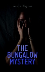 The Bungalow Mystery - Annie Haynes