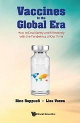 Vaccines In The Global Era: How To Deal Safely And Effectively With The Pandemics Of Our Time -  Vozza Lisa Vozza,  Rappuoli Rino Rappuoli