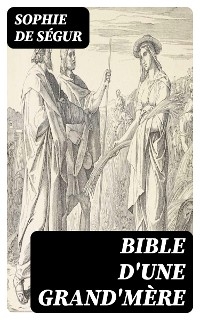 Bible d'une grand'mère - Sophie de Ségur