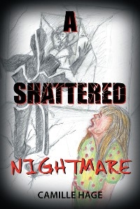 A Shattered Nightmare - Camille Hage
