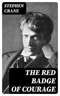 The Red Badge of Courage - Stephen Crane