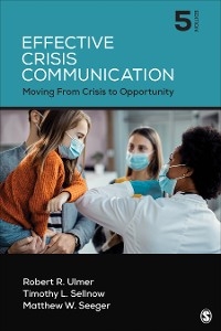 Effective Crisis Communication - Robert R. Ulmer, Timothy L. Sellnow, Matthew W. Seeger