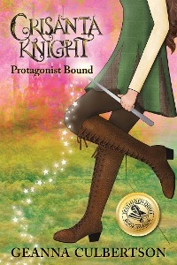 Crisanta Knight: Protagonist Bound - Geanna Culbertson