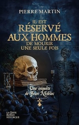 Il est réservé aux Hommes de mourir une seule fois -  Pierre Martin