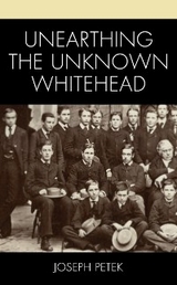 Unearthing the Unknown Whitehead -  Joseph Petek