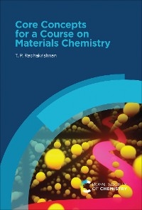 Core Concepts for a Course on Materials Chemistry - India) Radhakrishnan T P (University of Hyderabad