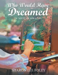 Who Would Have Dreamed -  Sharon Lee Foley