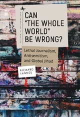 Can &quote;The Whole World&quote; Be Wrong? -  Richard Landes