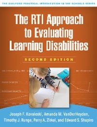 The RTI Approach to Evaluating Learning Disabilities - Joseph F. Kovaleski, Amanda M. VanDerHeyden, Timothy J. Runge, Perry A. Zirkel, Edward S. Shapiro