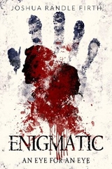 Enigmatic : An Eye For An Eye -  Joshua Randle Firth
