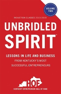 Unbridled Spirit Volume 2 -  Kentucky Entrepreneur Hall of Fame