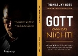 Gott kann das nicht! - Thomas Jay Oord