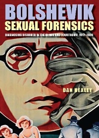 Bolshevik Sexual Forensics -  Dan Healey