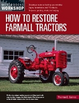 How to Restore Farmall Tractors - Tharran E Gaines