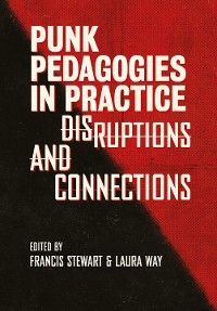 Punk Pedagogies in Practice - 