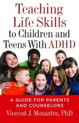 Teaching Life Skills to Children and Teens With ADHD - Vincent J. Monastra