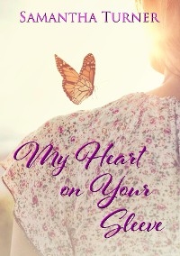 My Heart On Your Sleeve -  Samantha Turner