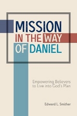 Mission in the Way of Daniel -  Edward L. Smither