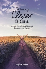 Drawing Closer to God - Sophia Allison