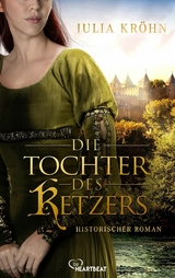 Die Tochter des Ketzers -  Julia Kröhn