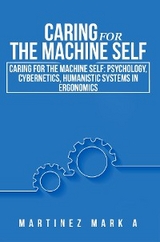 Caring for the Machine Self - Mark A. Martinez