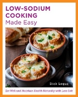 Low-Sodium Cooking Made Easy - Dick Logue