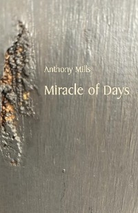 Miracle of Days -  Anthony Mills