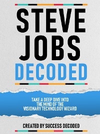 Steve Jobs Decoded -  Success Decoded