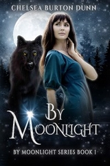 By Moonlight - Chelsea Burton Dunn