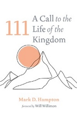111: A Call to the Life of the Kingdom - Mark D. Hampton