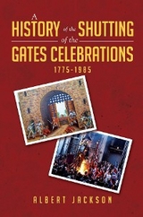 History of the Shutting of the Gates Celebrations 1775-1985 -  Albert Jackson