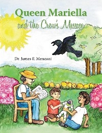 Queen Mariella and the Crow's Message -  Dr. James P. Menconi