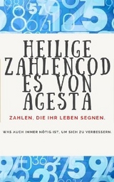 Heilige Zahlencodes von Agesta - Edwin Pinto