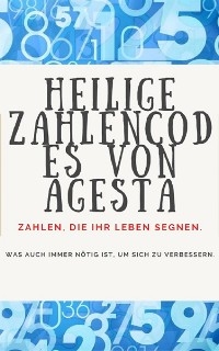 Heilige Zahlencodes von Agesta - Edwin Pinto