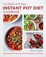 The Quick and Easy Instant Pot Diet Cookbook - Nancy S. Hughes