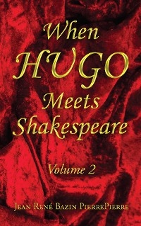 When HUGO Meets Shakespeare Vol 2 -  Jean Rene Bazin PierrePierre