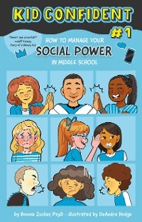 How to Manage Your Social Power in Middle School - Bonnie Zucker