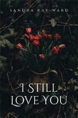I Still Love You -  Sandra Kay Ward