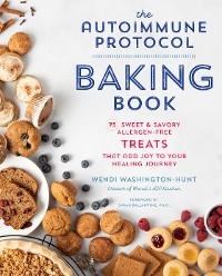 Autoimmune Protocol Baking Book -  Wendi Washington-Hunt