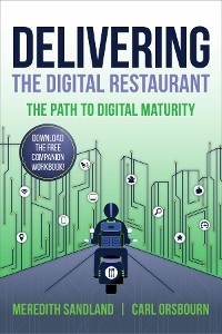 Delivering the Digital Restaurant - Carl Orsbourn; Meredith Sandland